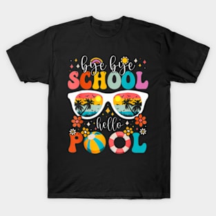 Groovy Bye Bye School Hello Pool Last Day Of School Summer T-Shirt